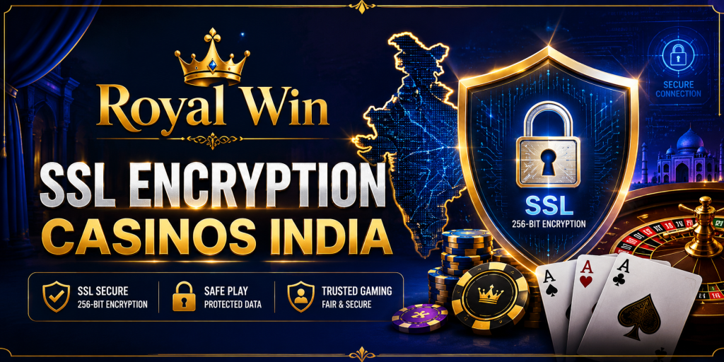 Royal Win SSL Encryption Casinos India banner with gold shield, secure padlock, India map, casino chips, playing cards, roulette wheel, and encrypted data icons