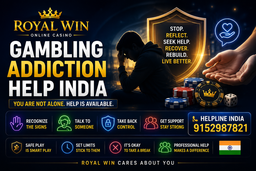 Royal Win Gambling Addiction Help India banner with support hands, safe play shield, casino chips, warning icons and help message for players.